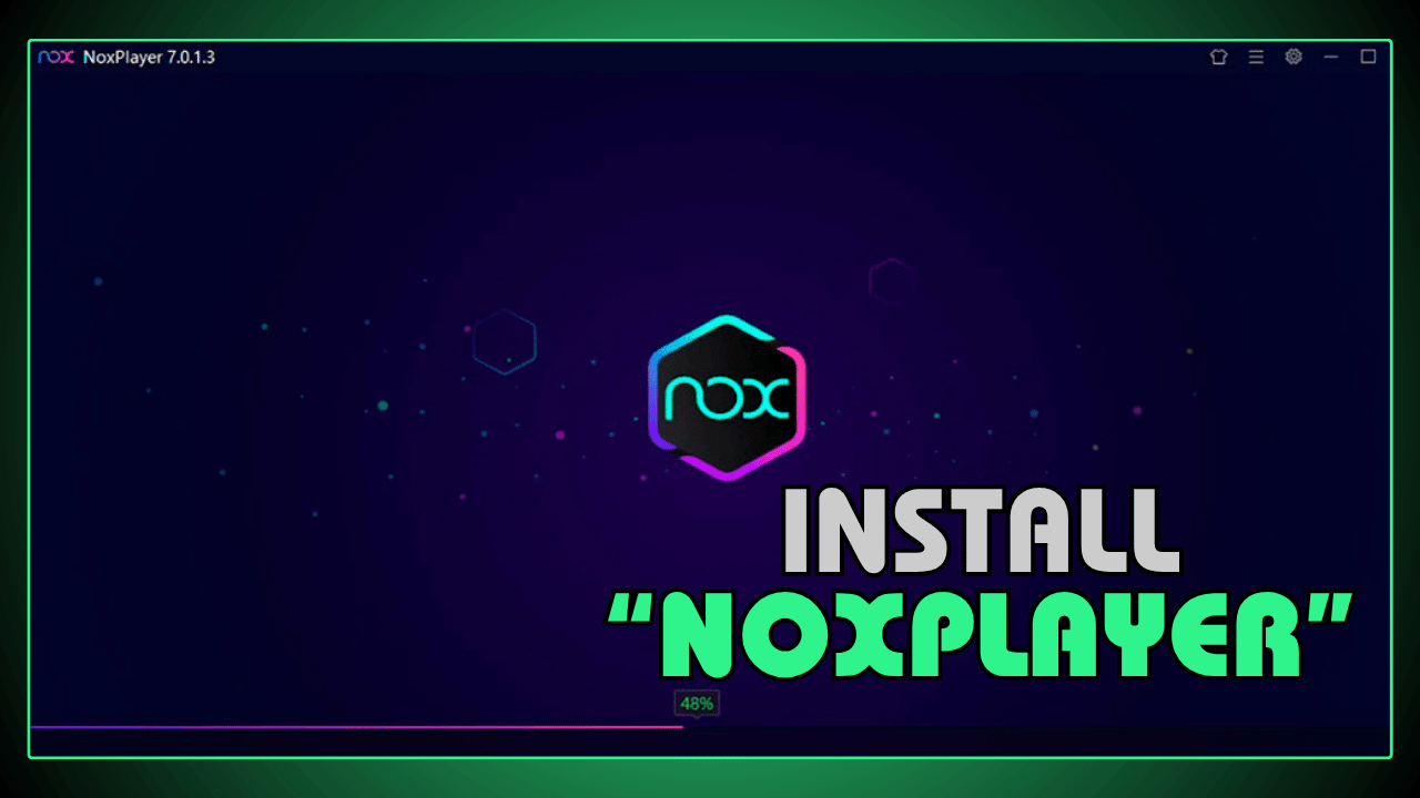 Install NoxPlayer