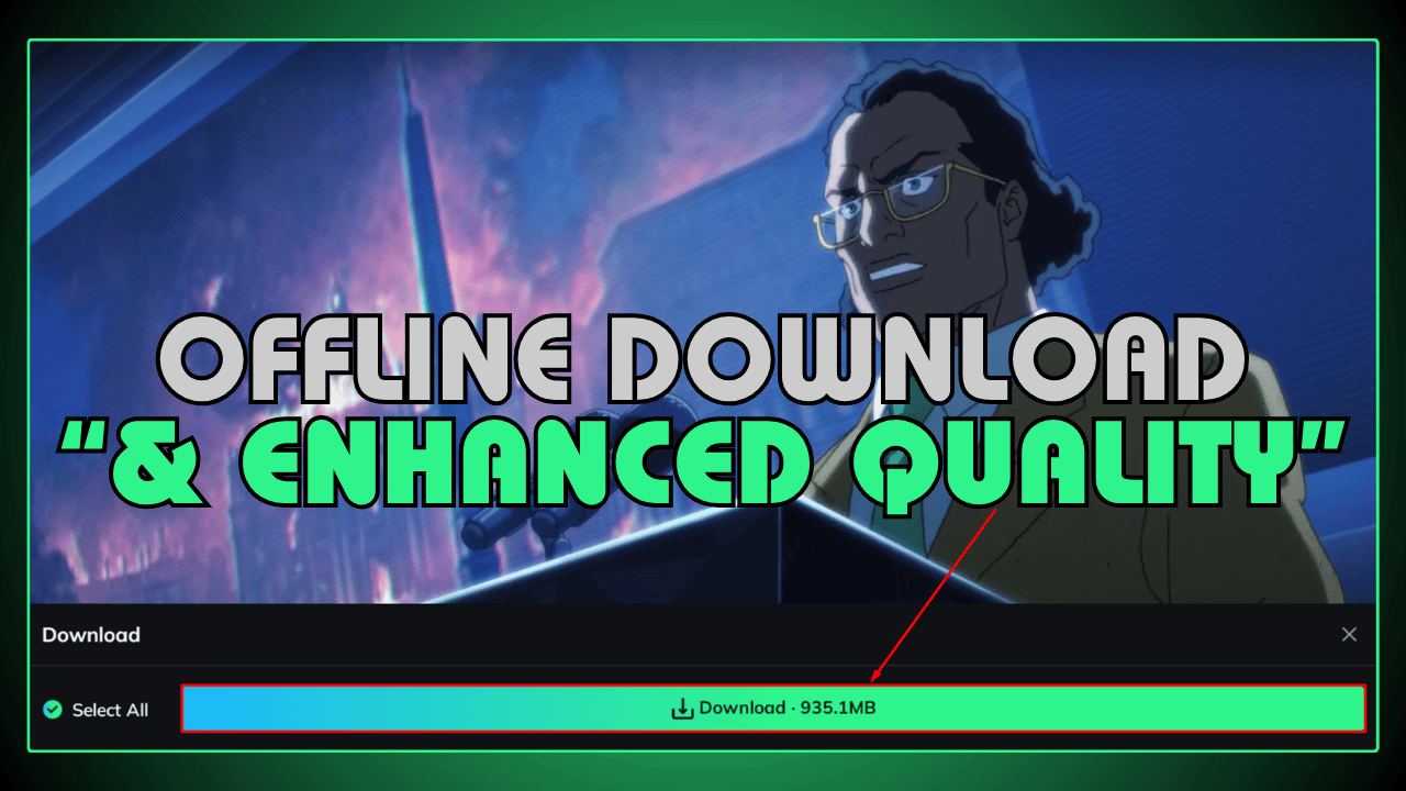 Raised Offline Download Limits and Enhanced Quality